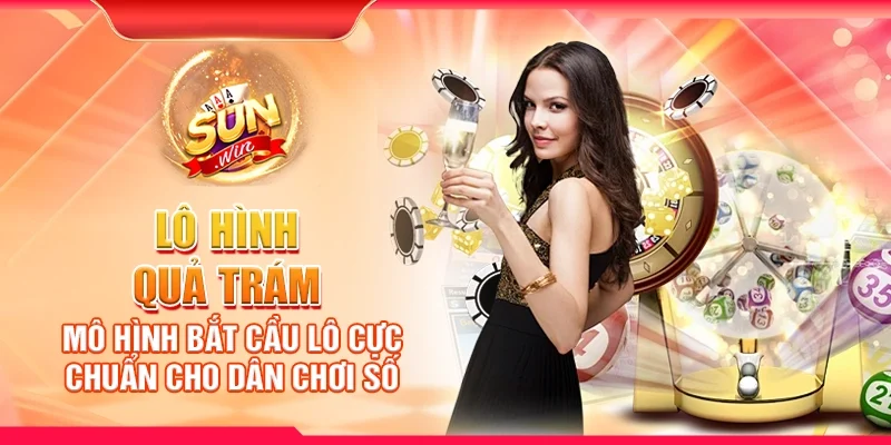 Lô hình quả trám – Mô hình bắt cầu lô cực chuẩn cho dân chơi số