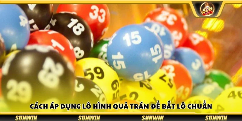 Cách áp dụng lô hình quả trám để bắt lô chuẩn