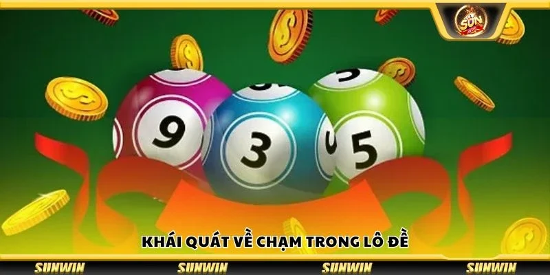 Khái quát về chạm trong lô đề