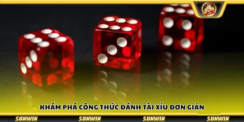 Khám phá công thức đánh tài xỉu đơn giản