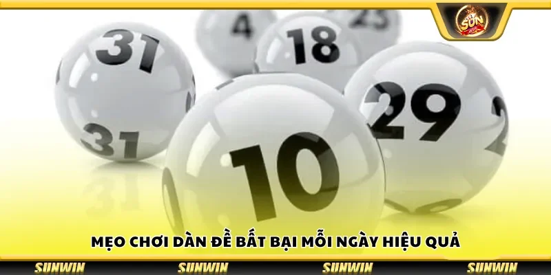 Mẹo chơi dàn đề bất bại mỗi ngày hiệu quả