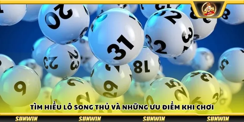 Tìm hiểu lô song thủ và những ưu điểm khi chơi