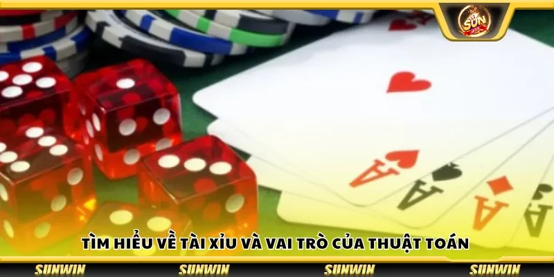 Tìm hiểu về tài xỉu và vai trò của thuật toán 