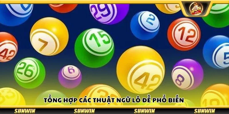 Tổng hợp các thuật ngữ lô đề phổ biến 